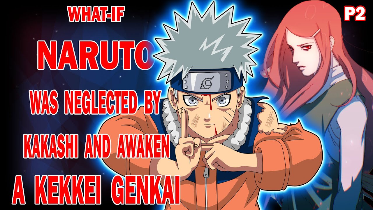 What if Naruto was Neglected by Kakashi and Awaken a Kekkei Genkai PART 2