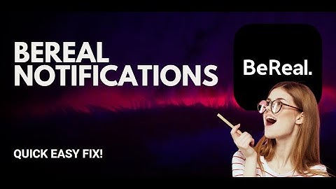BeReal Notifications Not Showing? Here’s How to Fix It - 2025