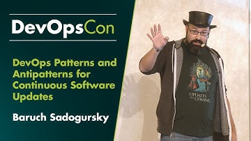 DevOps Patterns and Antipatterns for Continuous Software Updates | Baruch Sadogursky