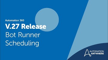Automation 360 Release V.27 | Bot Runner Scheduling