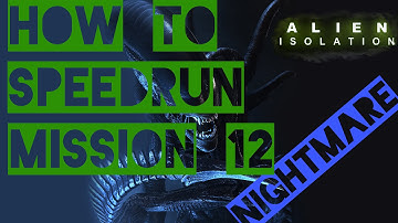 How to speedrun Mission 12 in Alien Isolation [NIGHTMARE]