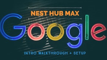 Google Nest Hub Max Intro + Walk through Set-Up : This is the Bear Lyfe!