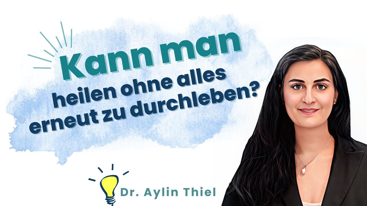 Kann man heilen ohne alles erneut zu durchleben