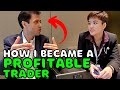 Asking Prop Trader His Secret to Becoming Profitable