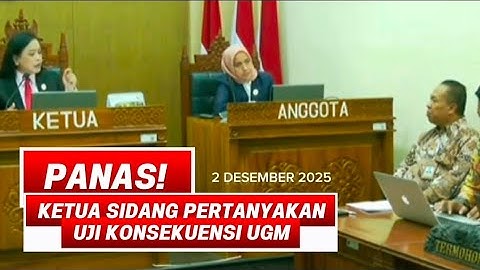PANAS! Ketua Sidang Pertanyakan Uji Konsekuensi UGM