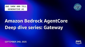 Amazon Bedrock AgentCore Deep dive series: Gateway | AWS Show and Tell