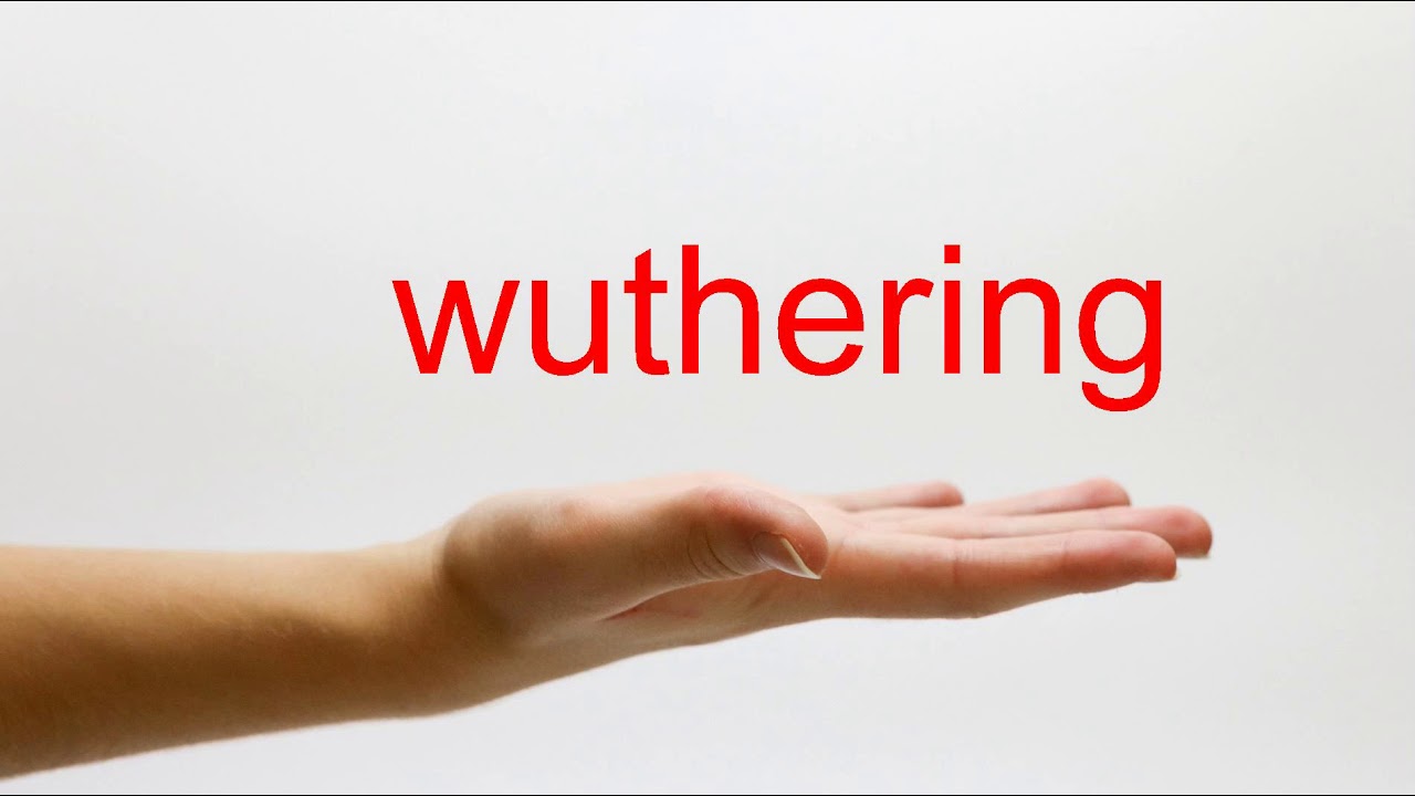 How To Pronounce Wuthering - American English