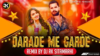 Darde Me Garde | Edm Drop Hard Remix | Khesari Lal | Bhojpuri New Trending Dj Song | Dj Rk Sitamarhi