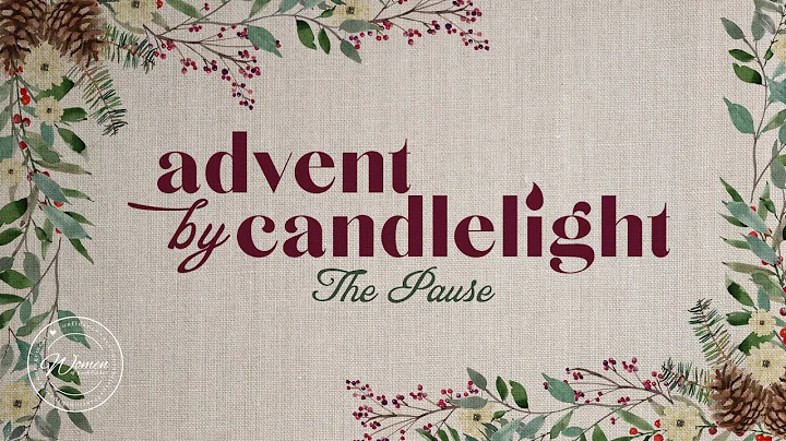 Advent by Candlelight: The Pause