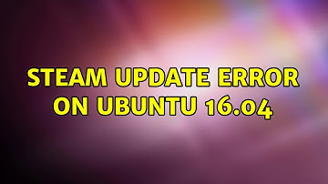 Ubuntu: Steam update error on UBUNTU 16.04