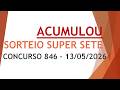 ACUMULOU | RESULTADO SUPER SETE 13/05/2026 CONCURSO 846