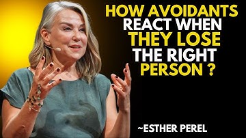 How Avoidants React When They Lose Someone Who Truly Loved Them | Esther Perel Motivational Speech
