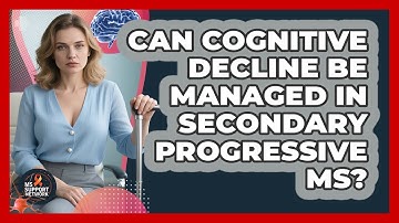 Can Cognitive Decline Be Managed In Secondary Progressive MS? - MS Support Network