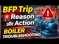 BFP Trip Reason and Action | Boiler Feed Pump Troubleshooting in Power Plant
