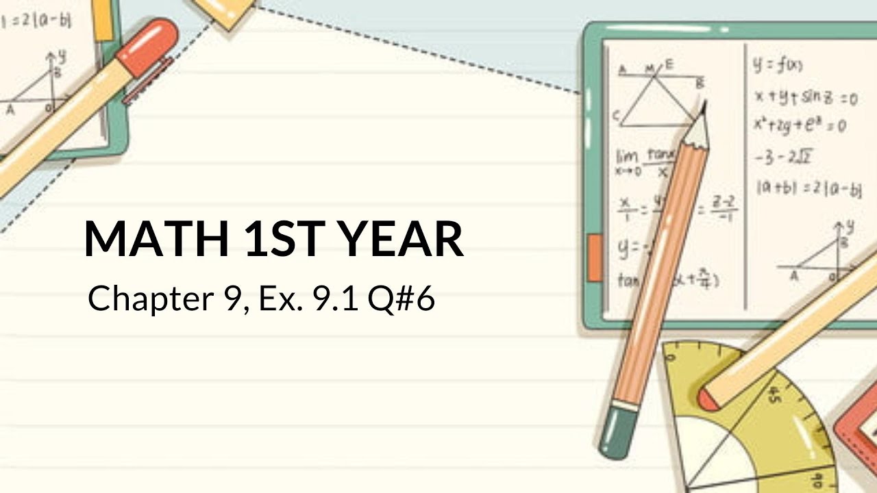 Mathematics Class 1st Year | Chapter 9 Exercise 9.1 Question 6 Solution ...