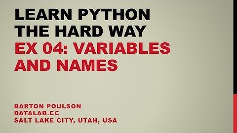 Learn Python the Hard Way - Ex 04 - Variables and Names
