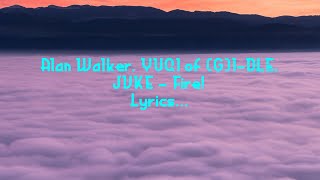 Alan Walker, YUQI of (G)I-DLE, JVKE - Fire! (Lyrics)