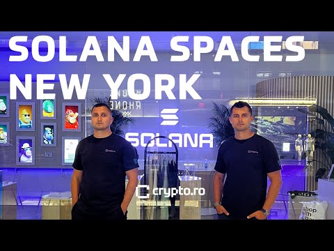 Solana Spaces, New York | crypto.ro