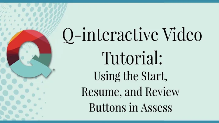 Start, Resume, and Review in Q interactive | Q-interactive Digital Assessments