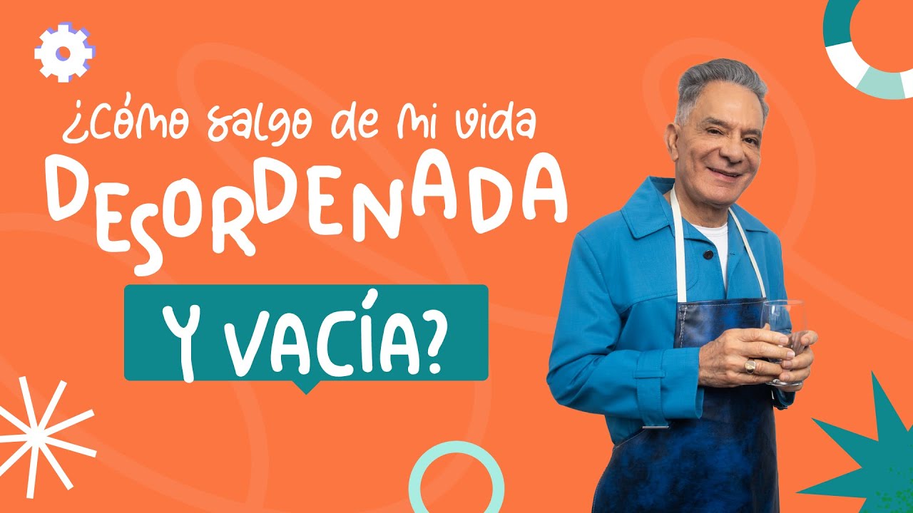 ¿Cómo salgo de mi vida desordenada y vacía? | Pastor Eduardo Cañas | 16 de marzo 2025