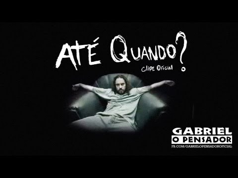 Gabriel o Pensador - Até Quando? (Clipe Oficial)