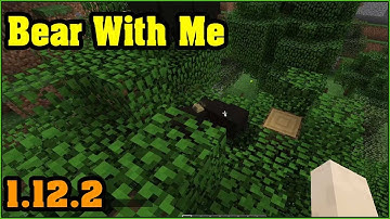 Bear With Me Mod 1.12.2 & How To Install for Minecraft