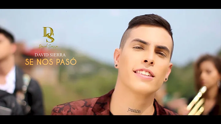 Se Nos Pas - David Sierra (Video Oficial)