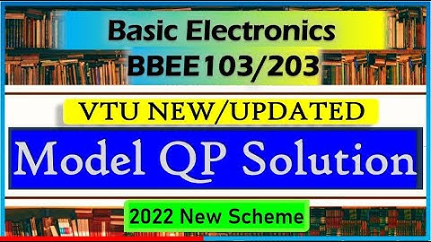 VTU Basic Electronics Model paper solution for BBEE103/203 | Complete Solution