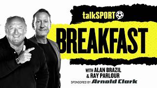 talkSPORT Breakfast with Alan Brazil & Ray Parlour | 28-Aug-26