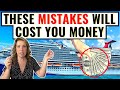 13 Costly Mistakes NOT to Make on a Cruise