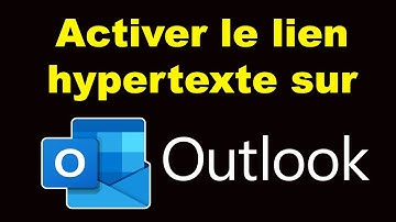 Comment activer le lien hypertexte sur Outlook