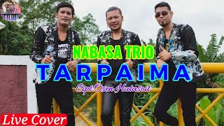 NABASA TRIO|TARPAIMA-Cipt.Osen Hutasoit|live COVER