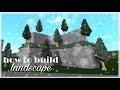 How to build landscape in bloxburg  tips and tricks for building