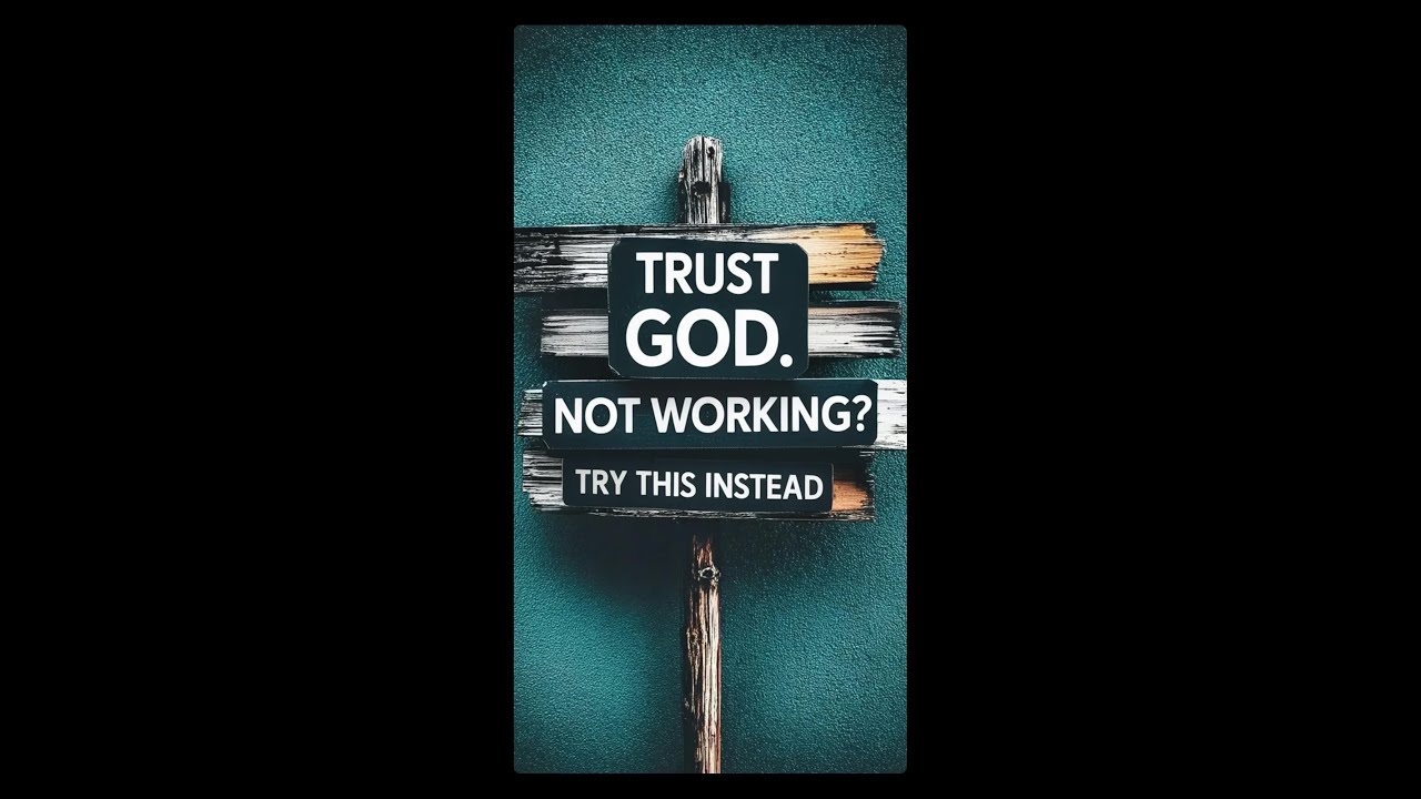 Just Trust God" Isn't Working? Try This Instead.