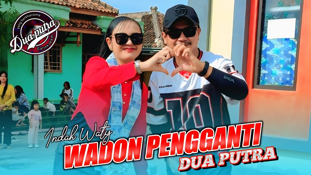 🔵 (WADON PENGGANTI ) | INDAH WATY - SINGA DEPOK 