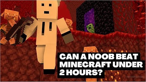 Can This Noob beat Minecraft Under 2 Hours?