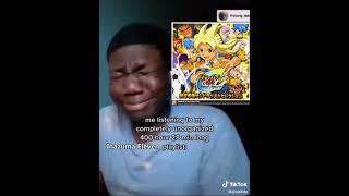 me listening to my completely unorganized Inazuma Eleven playlist