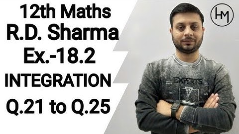 RD Sharma INTEGRATION l Q.21 to Q.25 Ex.-18.2l Solutions of chapter 18 Class12 maths By Himanshu sir
