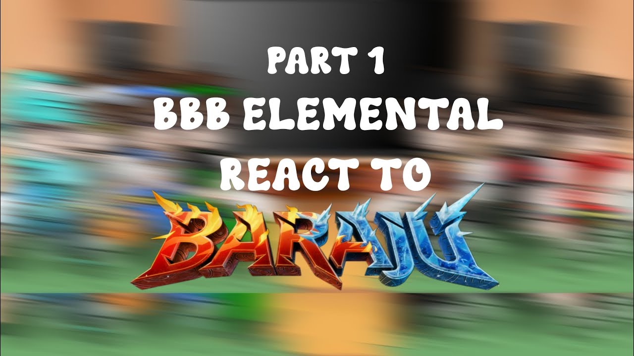 Boboiboy Elemental React To BARAJU (1/2) || Boboiboy Reaction || 🇮🇩/🇬🇧 || No Ship!! || 