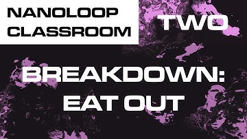 Eat Out - Track Breakdown: nanoloop classroom two