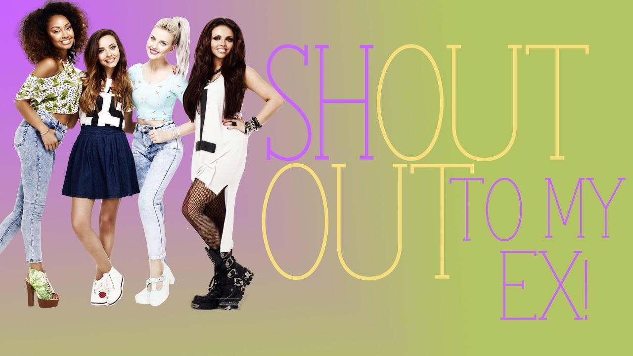 Little Mix "Shout Out To My Ex" (Lyrics) YouTube