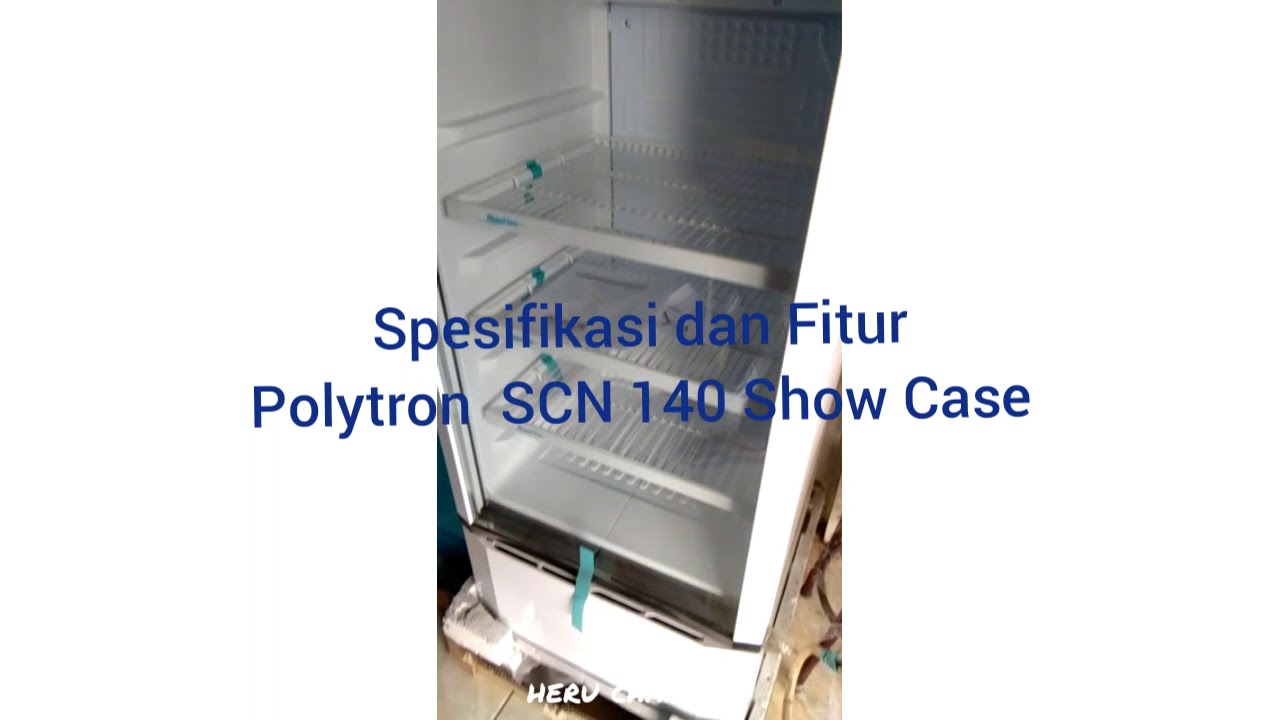 Spesifikasi Show Case Polytron SCN 140 Lemari es Display - YouTube