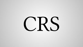 What Does "CRS" Stand For?