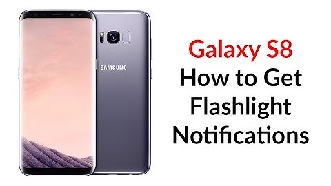 Galaxy S8 How to Get Flashlight Notifications - YouTube Tech Guy