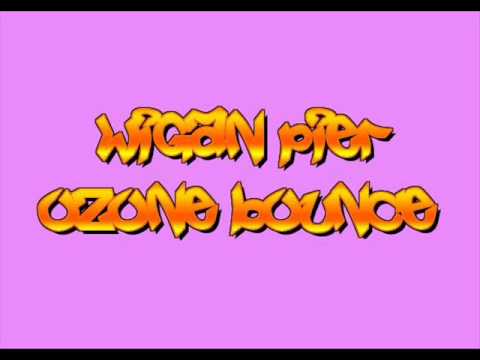 wigan pier - ozone bounce