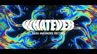WHATEVER - BASS MAUMERE RECORD - 2K24