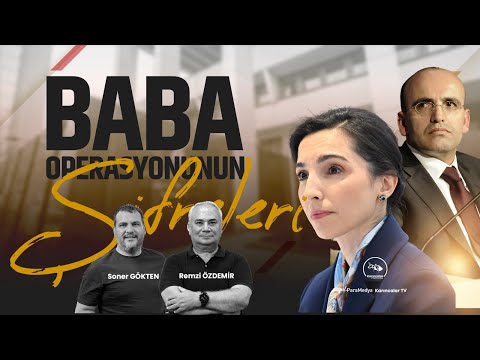 Baba Operasyonunun Şifreleri: #TCMB Başkanı Gidiyor mu? Aday Kim? | SONER GÖKTEN-REMZİ ÖZDEMİR