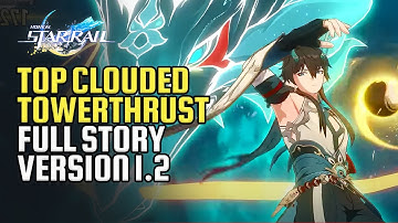Topclouded Towerthrust Full Story | Xianzhou Luofu Trailblaze Mission Part 2 | Honkai Star Rail 1.2