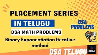 BINARY EXPONENTIATION ITERATIVE METHOD |MATHS FOR DSA|DSA TELUGU|INCLINED TO INTERVIEWS