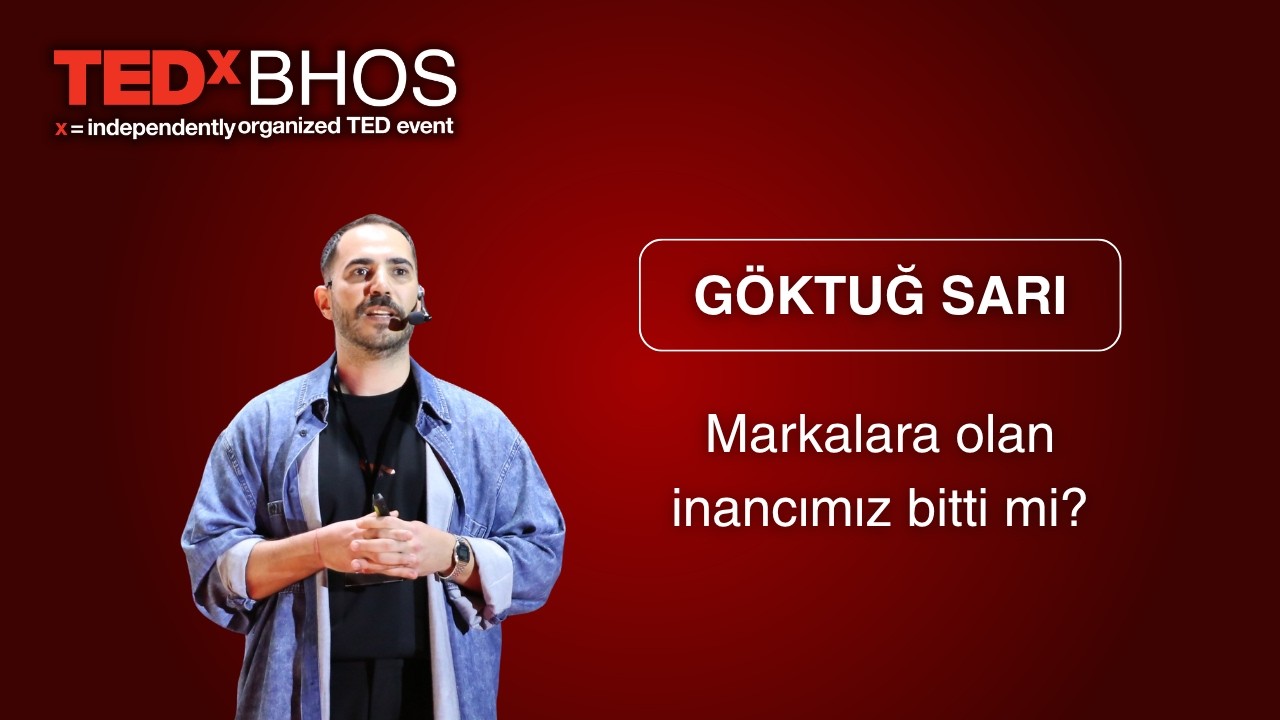 Markalara olan inancımız bitti mi? | Goktug Sari | TEDxBHOS